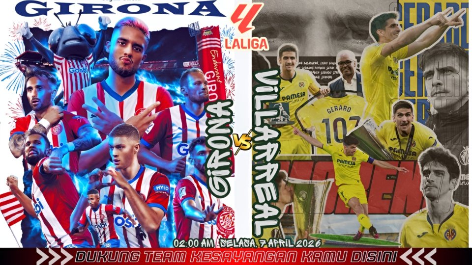 PREDIKSI JET4D: GIRONA VS VILLAREAL